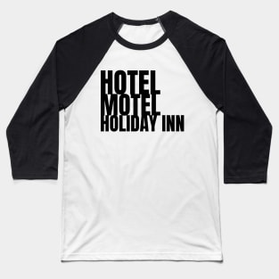 Hotel Motel Holiday Inn Baseball T-Shirt